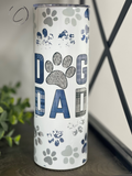 Paw Print Dog Dad Tumbler — 20oz Insulated Skinny Cup with Straw